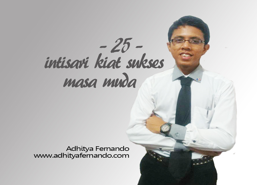 25 inspirasi kiat sukses masa muda_Adhitya Fernando